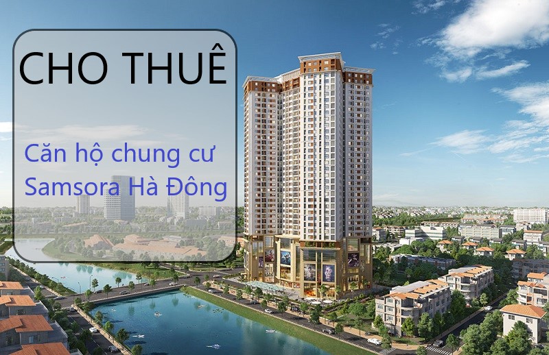 cho thuê chung cư samsora hà đông